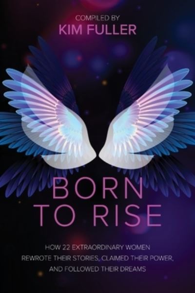 Cover for Kim Fuller · Born to RISE (Book) (2023)