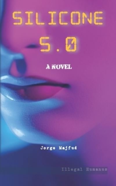 Cover for Jorge Majfud · Silicone 5.0 (Paperback Book) (2021)