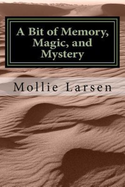 Cover for Mollie Larsen · A Bit of Memory, Magic and Mystery (Paperback Book) (2017)