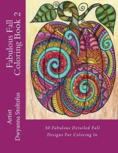 Cover for Dwyanna Stoltzfus · Fabulous Fall Coloring Book 2 (Pocketbok) (2017)
