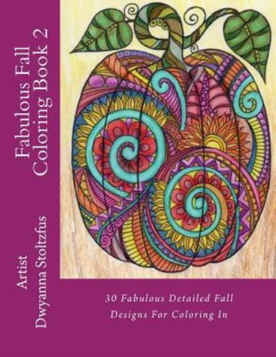 Cover for Dwyanna Stoltzfus · Fabulous Fall Coloring Book 2 (Paperback Book) (2017)