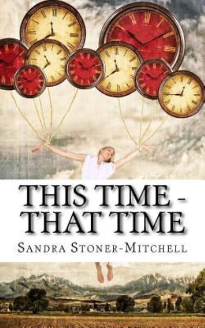 Cover for Sandra Stoner-mitchell · This Time - That Time (Pocketbok) (2017)