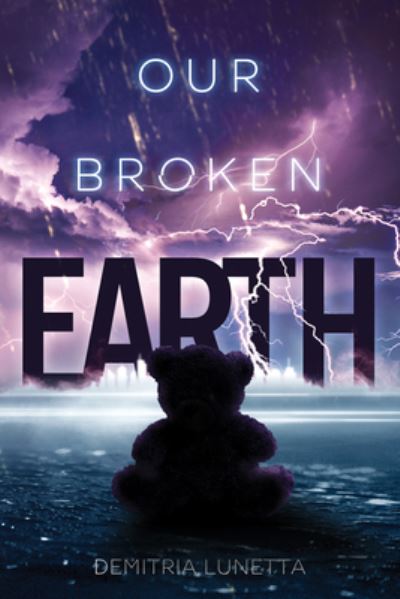 Cover for Demitria Lunetta · Our Broken Earth (Hardcover Book) (2021)