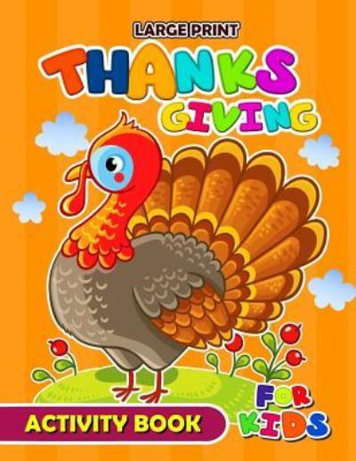 Cover for Balloon Publishing · Large Print Thanksgiving Activity Book for Kids (Paperback Book) (2017)