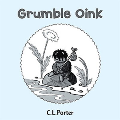 Cover for C L Porter · Grumble Oink (Paperback Book) (2019)