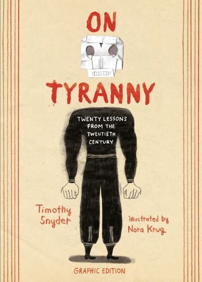 On Tyranny Graphic Edition: Twenty Lessons from the Twentieth Century - Timothy Snyder - Livros - Clarkson Potter/Ten Speed - 9781984860392 - 5 de outubro de 2021