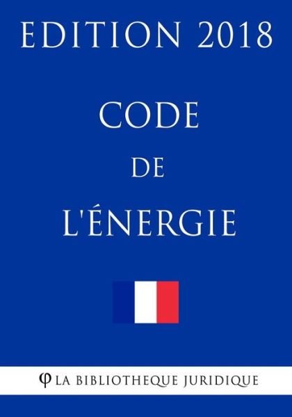 Cover for La Bibliotheque Juridique · Code de l' nergie (Paperback Book) (2018)