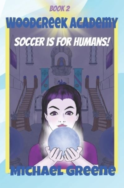 Cover for Michael Greene · Soccer is for Humans! (Pocketbok) (2019)