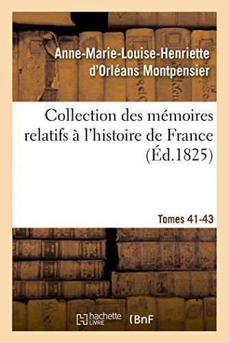 Cover for Montpensier-a-m-l-h · Collection Des Mémoires Relatifs À L'histoire De France 41-43, 2 (Paperback Book) [French edition] (2014)