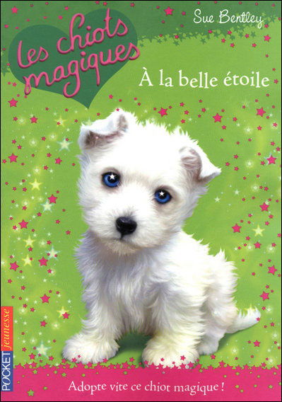 Cover for Sue Bentley · A La Belle Etoile = a Forest Charm (Les Chiots Magiques) (French Edition) (Paperback Book) [French edition] (2010)