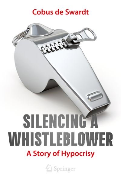 Cover for Cobus De Swardt · Silencing a Whistleblower: A Story of Hypocrisy (Pocketbok) [1st ed. 2021 edition] (2021)