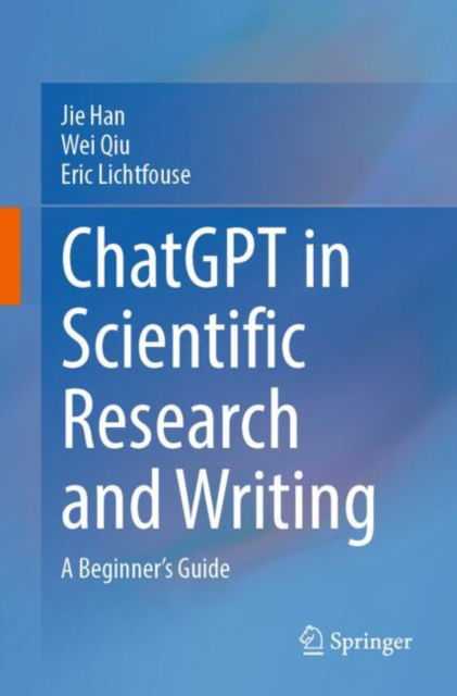 Cover for Jie Han · ChatGPT in Scientific Research and Writing: A Beginner’s Guide (Paperback Book) [2024 edition] (2024)