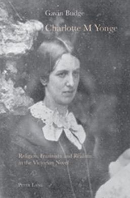 Cover for Gavin Budge · Charlotte M Yonge: Religion, Feminism and Realism in the Victorian Novel (Paperback Book) (2007)