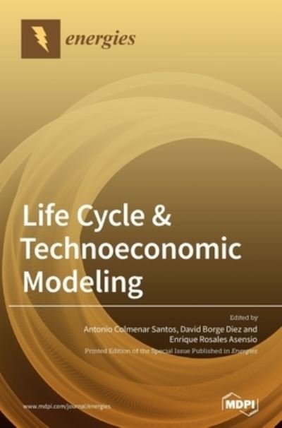 Cover for Antonio Colmenar Santos · Life Cycle &amp; Technoeconomic Modeling (Hardcover Book) (2020)