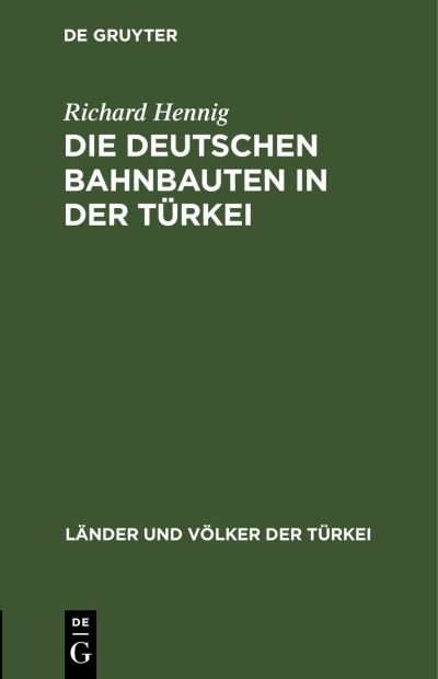 Cover for Richard Hennig · Die Deutschen Bahnbauten in der Türkei (Book) (2016)