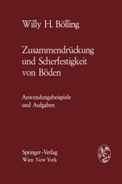 Cover for Willy H. Bolling · Zusammendruckung Und Scherfestigkeit Von Boden: Anwendungsbeispiele Und Aufgaben (Paperback Book) [German, 1971 edition] (1971)