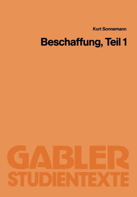 Cover for Kurt Sonnemann · Beschaffung, Teil 1 (Paperback Book) [Softcover Reprint of the Original 1st 1985 edition] (2012)