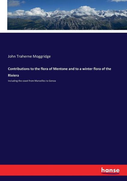 Cover for Moggridge · Contributions to the flora of (Book) (2017)