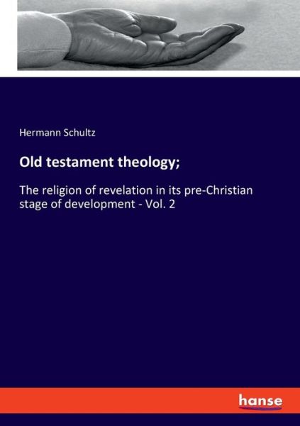 Cover for Schultz · Old testament theology; (Book) (2019)