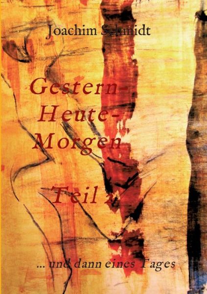 Cover for Joachim Schmidt · Gestern-Heute-Morgen (Paperback Book) (2021)