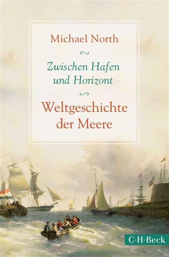 Zwischen Hafen und Horizont - North - Bücher -  - 9783406698392 - 