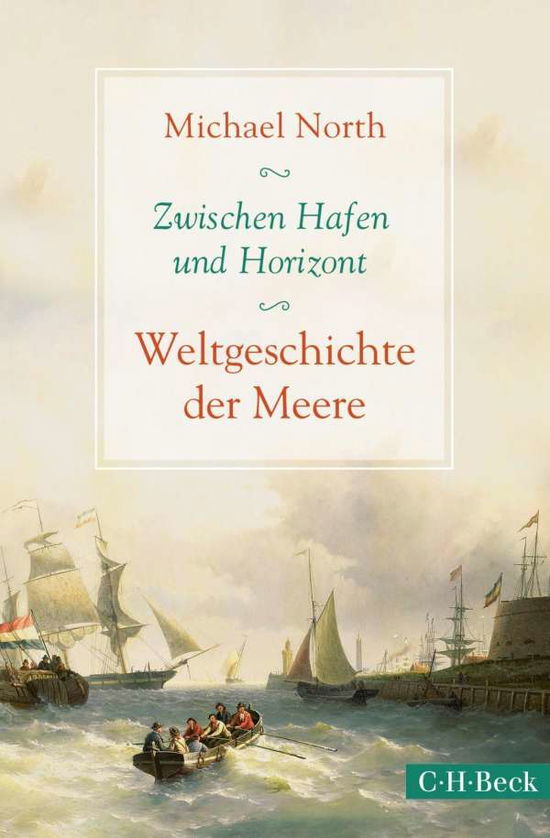 Zwischen Hafen und Horizont - North - Bøger -  - 9783406698392 - 