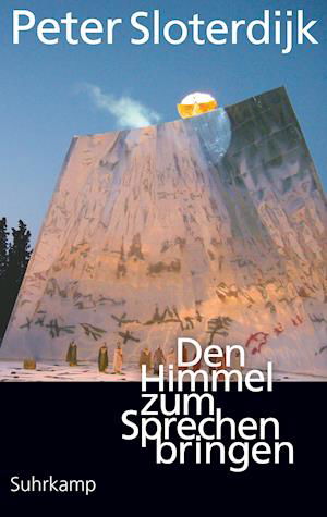 Cover for Peter Sloterdijk · Den Himmel zum Sprechen bringen (Paperback Bog) (2022)