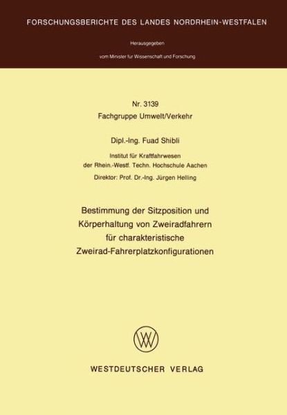 Cover for Fuad Shibli · Bestimmung Der Sitzposition Und Korperhaltung Von Zweiradfahrern Fur Charakteristische Zweirad-fahrerplatzkonfigurationen - Forschungsberichte Des Landes Nordrhein-westfalen / Fachgrup (Pocketbok) [German, 1982 edition] (1982)