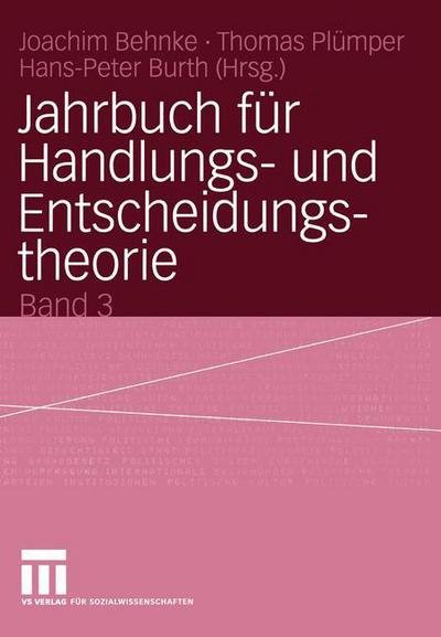 Cover for Joachim Behnke · Jahrbuch fur Handlungs- und Entscheidungstheorie - Jahrbuch fur Handlungs- u. Entscheidungstheorie (Paperback Book) [2004 edition] (2004)