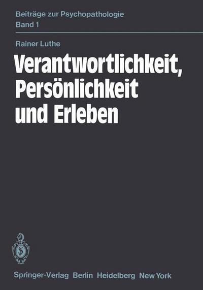 Cover for Rainer Luthe · Verantwortlichkeit, Personlichkeit Und Erleben - Beitrage Zur Psychopathologie (Paperback Book) [German edition] (1981)