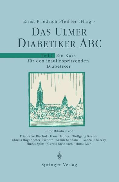 Cover for E F Pfeiffer · Das Ulmer Diabetiker ABC: Teil 1: Ein Kurs Fur Den Insulinspritzenden Diabetiker (Taschenbuch) (1989)