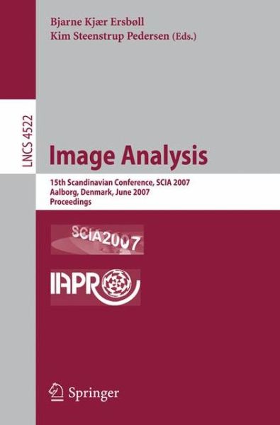 Cover for Bjarne Kjaer Ersboll · Image Analysis: 15th Scandinavian Conference, SCIA 2007, Aalborg, Denmark, June 10-24, 2007, Proceedings - Lecture Notes in Computer Science (Paperback Book) [2007 edition] (2007)