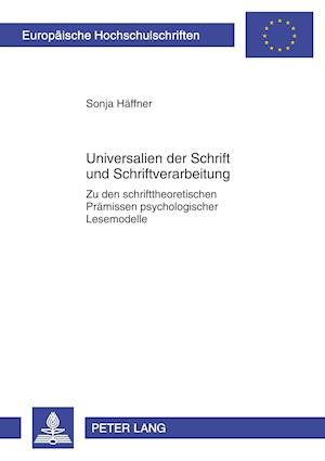 Cover for Haffner Sonja Haffner · Universalien der Schrift und Schriftverarbeitung: Zu den schrifttheoretischen Praemissen psychologischer Lesemodelle (Paperback Book) (2009)