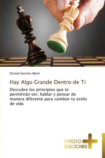 Cover for Otoniel Sánchez Marín · Hay Algo Grande Dentro De Ti (Paperback Bog) [Spanish edition] (2013)