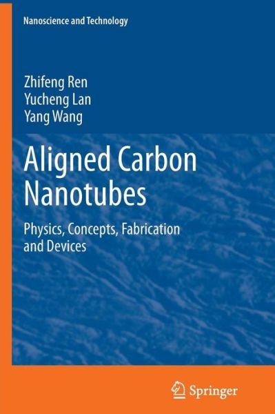 Cover for Zhifeng Ren · Aligned Carbon Nanotubes: Physics, Concepts, Fabrication and Devices - NanoScience and Technology (Pocketbok) [2013 edition] (2014)