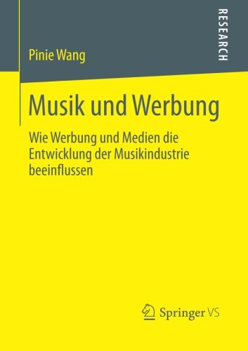 Cover for Pinie Wang · Musik Und Werbung: Wie Werbung Und Medien Die Entwicklung Der Musikindustrie Beeinflussen (Paperback Book) [2014 edition] (2014)