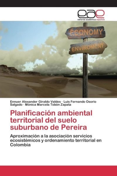 Cover for Giraldo Valdes Ennuer Alexander · Planificacion Ambiental Territorial Del Suelo Suburbano De Pereira (Pocketbok) (2015)