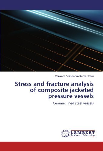 Cover for Venkata Seshendra Kumar Karri · Stress and Fracture Analysis of Composite Jacketed Pressure Vessels: Ceramic Lined Steel Vessels (Pocketbok) (2012)