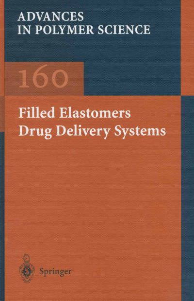 Cover for M Arora · Filled Elastomers Drug Delivery Systems - Advances in Polymer Science (Paperback Book) [Softcover reprint of the original 1st ed. 2002 edition] (2013)