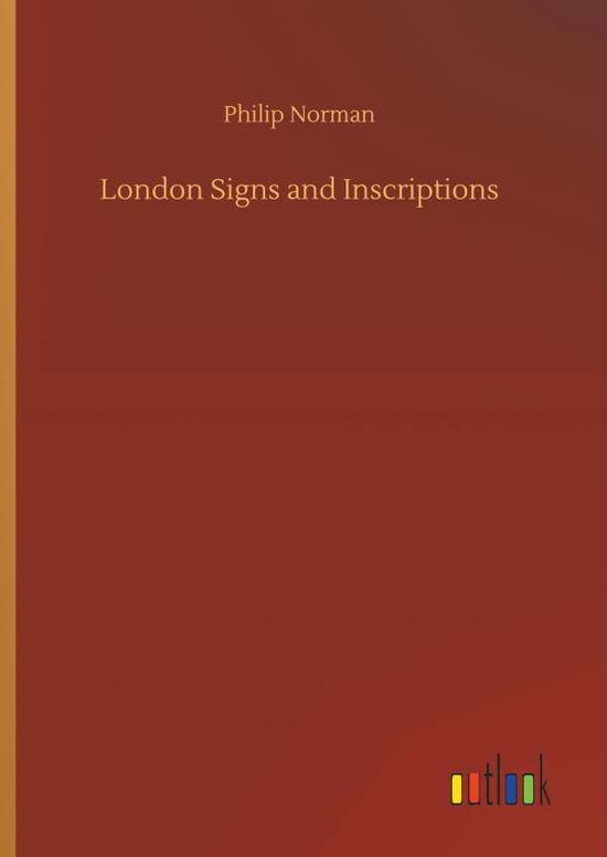 London Signs and Inscriptions - Norman - Livros -  - 9783734049392 - 21 de setembro de 2018