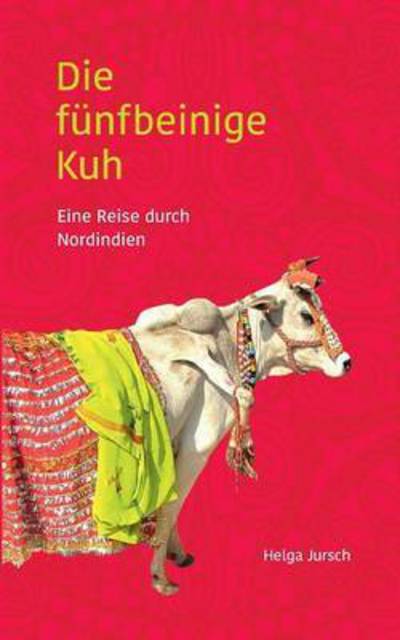 Cover for Helga Jursch · Die Funfbeinige Kuh (Paperback Book) (2015)
