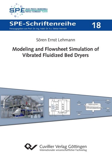 Modeling and Flowsheet Simulation of Vibrated Fluidized Bed Dryers - Soeren Ernst Lehmann - Bøger - Cuvillier - 9783736975392 - 7. december 2021