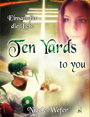 Cover for Nicole Wefer · Ten Yards to you (Paperback Book) (2017)