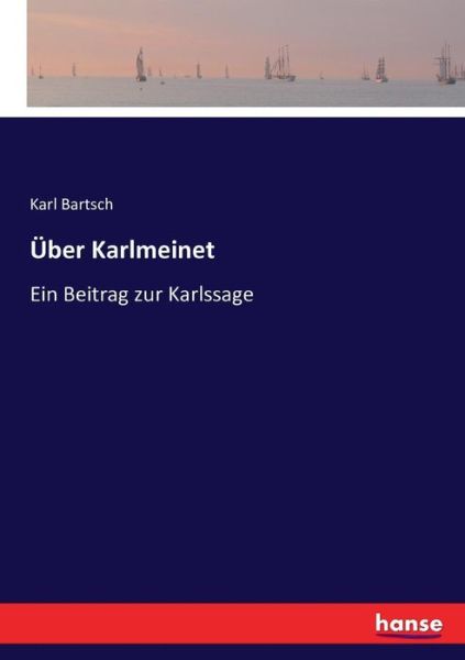 Cover for Karl Bartsch · UEber Karlmeinet: Ein Beitrag zur Karlssage (Pocketbok) (2016)