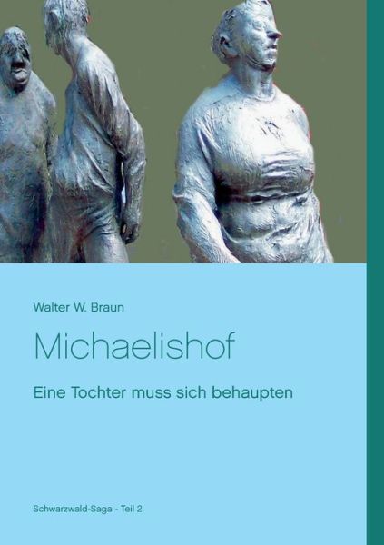 Cover for Walter W Braun · Michaelishof: Eine Tochter muss sich behaupten (Paperback Book) (2020)