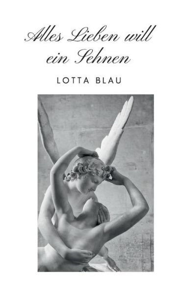 Cover for Blau · Alles Lieben will ein Sehnen (Bog) (2019)