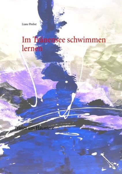 Cover for Probst · Im Tränensee schwimmen lernen (Bok) (2019)
