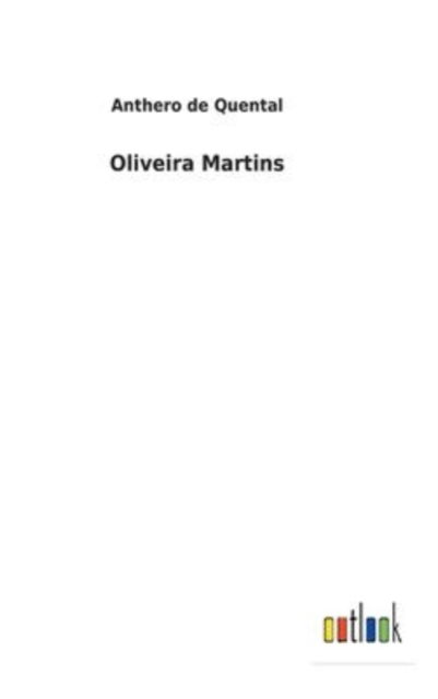 Cover for Anthero De Quental · Oliveira Martins (Hardcover Book) (2022)