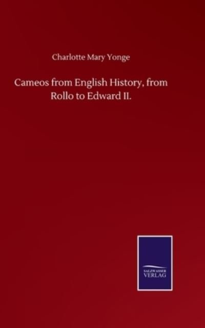 Cover for Charlotte Mary Yonge · Cameos from English History, from Rollo to Edward II. (Hardcover bog) (2020)