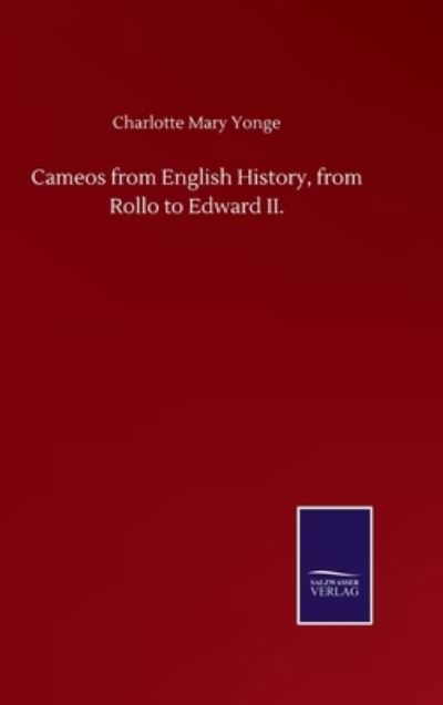 Cover for Charlotte Mary Yonge · Cameos from English History, from Rollo to Edward II. (Hardcover Book) (2020)
